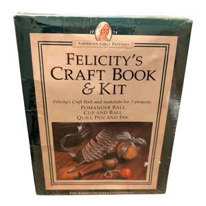 The American Girls Collection: Pastimes: Felicity's Craft Book & Kit Quill Pen